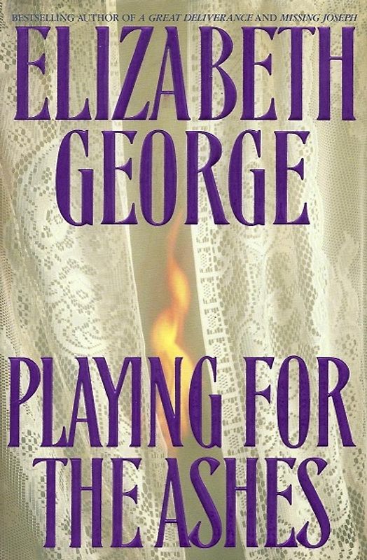 Playing for the Ashes - Elizabeth George