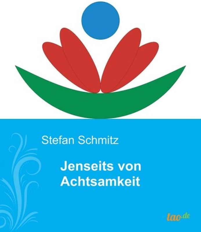 Jenseits von Achtsamkeit