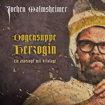 Malmsheimer,Jochen - Dogensuppe Herzogin-Ein Austopf Mit Einlage [2 Audio CDs]