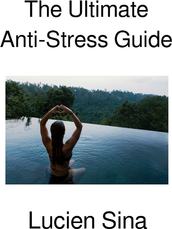 The Ultimate Anti-Stress Guide