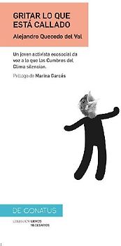 Gritar lo que está callado : un joven activista ecosocial da voz a lo que las Cumbres del Clima silencian