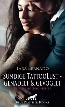 Sündige TattooLust - genadelt und gevögelt | Erotische Geschichte + 1 weitere Geschichte: Ramon soll der Erste sein, der Ihre Tatoo-Blüte zur vollen Entfaltung bringt … (Love, Passion & Sex)