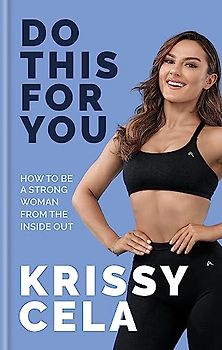 Do This for You: How to Be a Strong Woman from the Inside Out