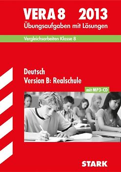 Vergleichsarbeiten VERA 8. Klasse / Deutsch Version B: Realschule 2013
