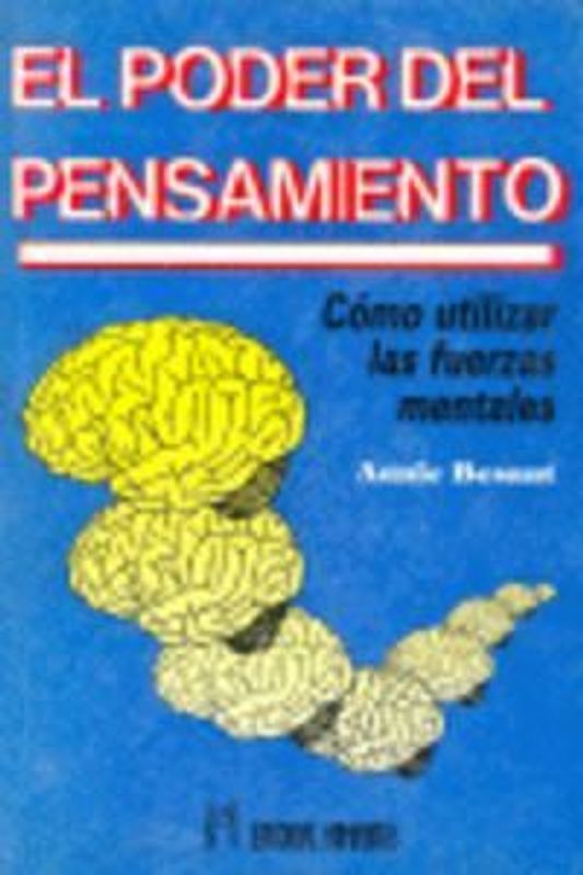 El poder del pensamiento : cómo utilizar las fuerzas mentales