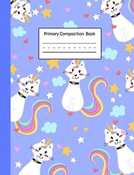 Primary Composition Book: Practicing Paper Grade Level K-2 for Writing and Drawing Unicatcorn Cute Cat and Unicorn Combo