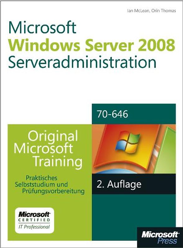 Microsoft Windows Server 2008 Serveradministration - Original Microsoft Training für Examen 70-646, 2. Auflage. Praktisches Selbststudium und Prüfungsvorbereitung