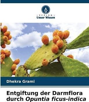 Entgiftung der Darmflora durch Opuntia ficus-indica