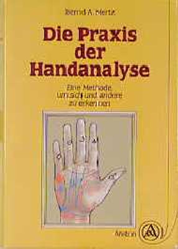 Die Praxis der Handanalyse. Eine Methode, um sich und andere zu erkennen