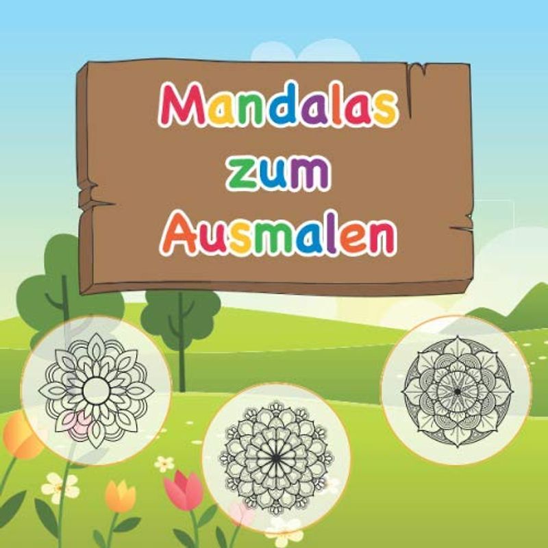 Mandalas zum Ausmalen: 30 wunderschöne Mandala Vorlagen zum Selbstausmalen | für Kinder ab 3 Jahren