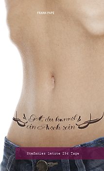 Gott, du kannst ein Arsch sein!