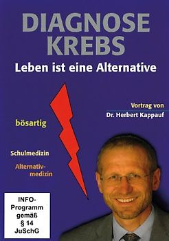 Diagnose Krebs - Leben ist eine Alternative - ein Vortrag (1 DVD, Länge: ca. 70 Min.) DVD