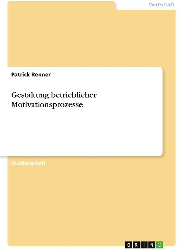 Gestaltung betrieblicher Motivationsprozesse