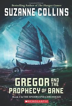 Gregor and the Prophecy of Bane (Underland Chronicles) - Suzanne Collins
