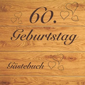 Gästebuch 60. Geburtstag zum Ausfüllen / Gästebuch mit Fragen/ Geschenk für Mann und Frau / Buch für Glückwünsche / Geniale Deko