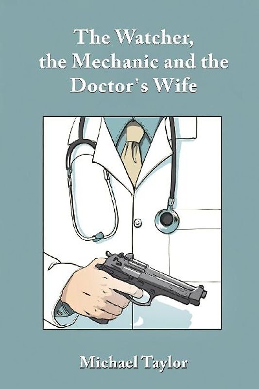 The Watcher, the Mechanic and the Doctor's Wife
