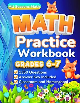 Math Practice Workbook Grades 6-7: 1350 Questions to Master Essential Math Skills (Pre-Algebra, Equations, Expressions, Exponents, Roots, Percent, ... Answer Key (Math Practice Workbooks, Band 12)