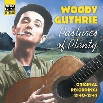 Woody Guthrie - Pastures of Plenty