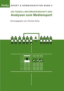 Die Fußball-WM 2006 - Analysen zum Mediensport