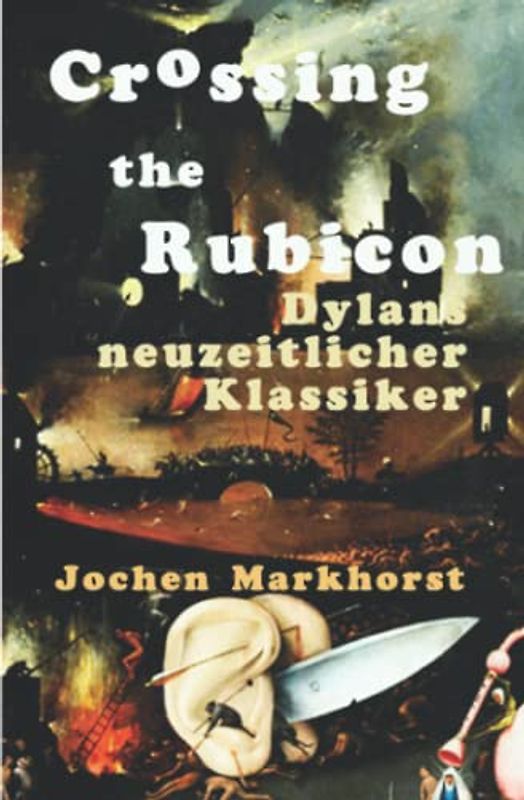 Crossing The Rubicon: Dylans neuzeitlicher Klassiker (Die Songs von Bob Dylan)