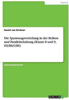 Die Spannungsverteilung in der Reihen- und Parallelschaltung (Klasse 8 und 9, HS/RS/OBS)