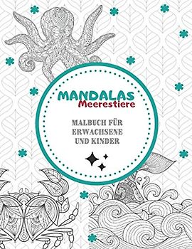 Mandalas Meerestiere - Malbuch für Erwachsene und Kinder: Prächtige Mandalas für die leidenschaftliche | Malbuch Erwachsene und Kinder Anti-Stress ... Geschenk für Liebhaber von Zeichnungen