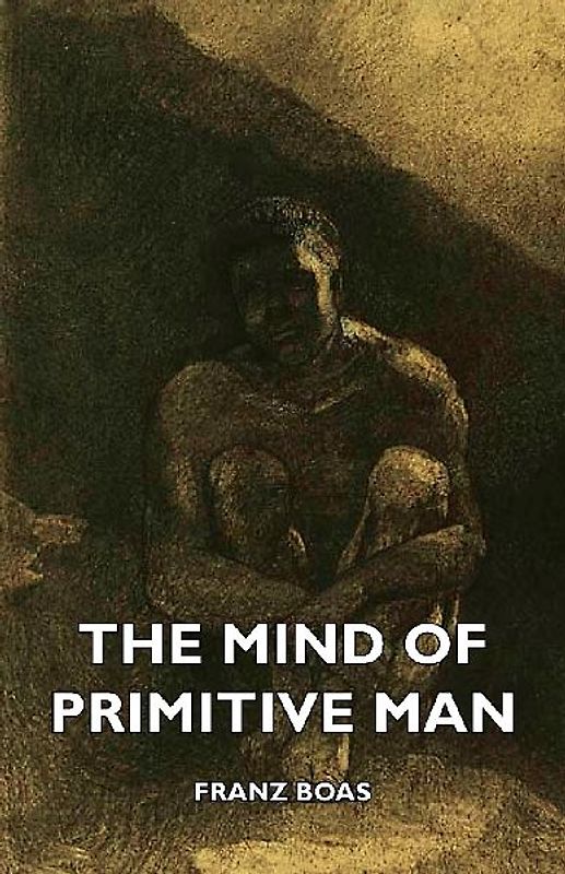 The Mind of Primitive Man