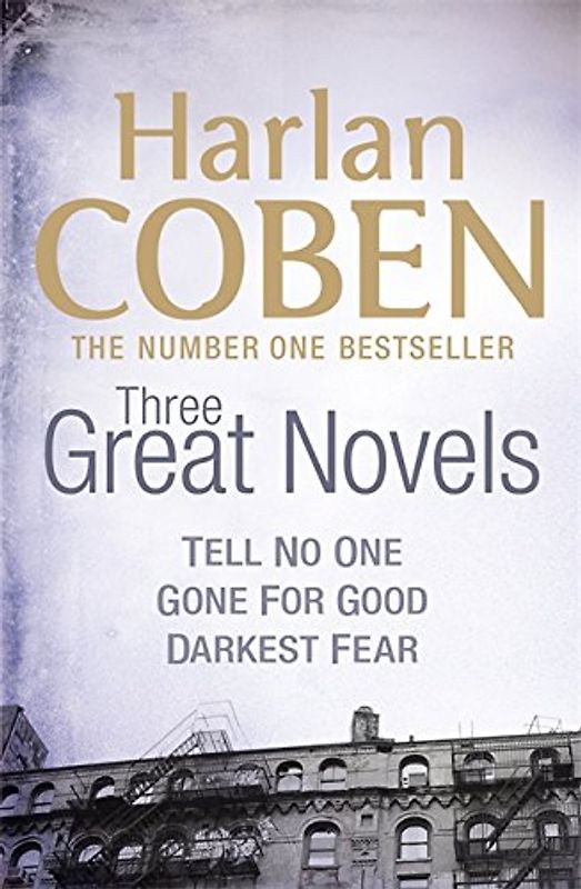 Three Great Novels 2: "Tell No One", "Gone for Good", "Darkest Fear" - Coben, Harlan