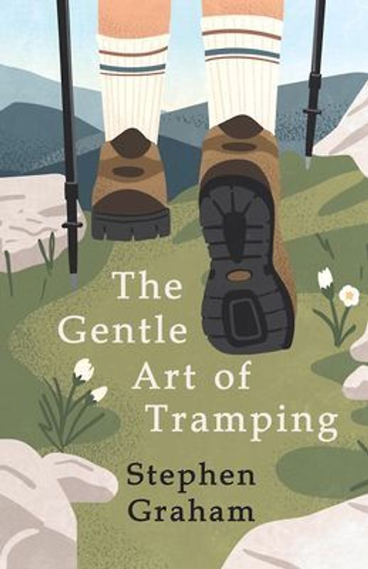The Gentle Art of Tramping - Stephen Graham