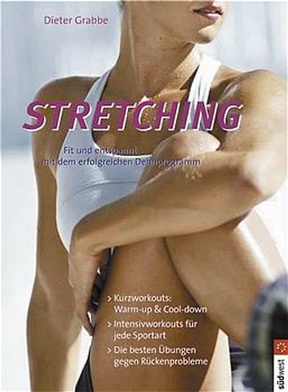 Stretching. Fit und entspannt mit dem erfolgreichen Dehnprogramm