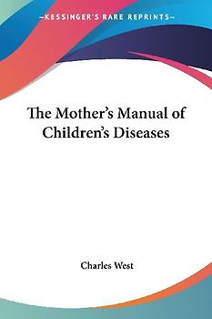 The Mother's Manual of Children's Diseases