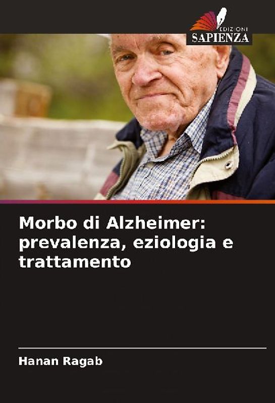 Morbo di Alzheimer: prevalenza, eziologia e trattamento
