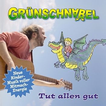 Grünschnabel - Tut Allen Gut