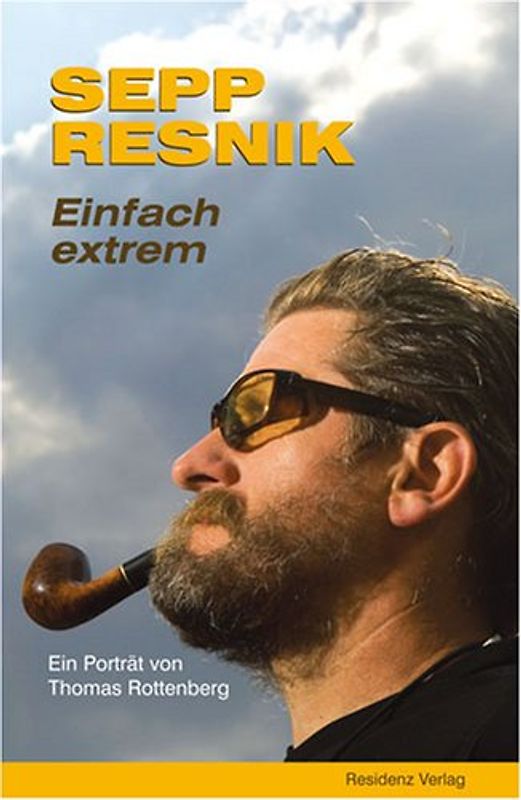 Sepp Resnik - Einfach extrem