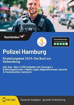 Polizei Hamburg Einstellungstest: Das Buch zur Vorbereitung | inkl. App - über 4.500 Aufgaben mit Lösungen I Erfahrungsberichte I Mathe, Logik, Allgemeinwissen, Sprache & Konzentration trainieren