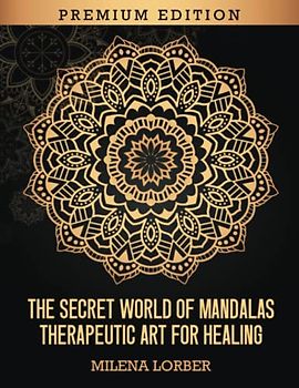 The Secret World of Mandalas: Therapeutic Art for Healing (Therapy World)