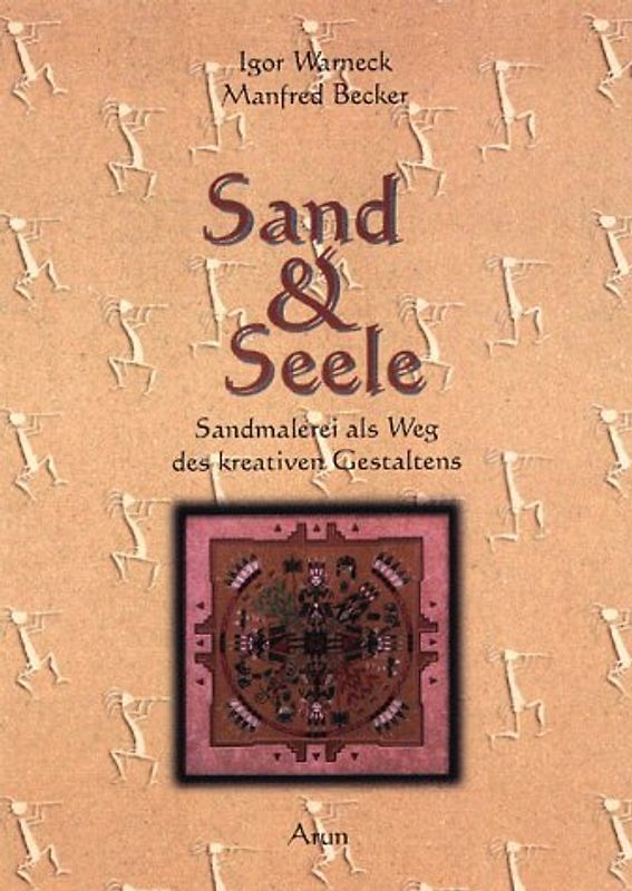 Sand & Seele. Sandmalerei als Weg des kreativen Gestaltens