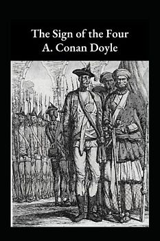 The Sign of the Four: with original illustration