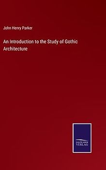 An Introduction to the Study of Gothic Architecture