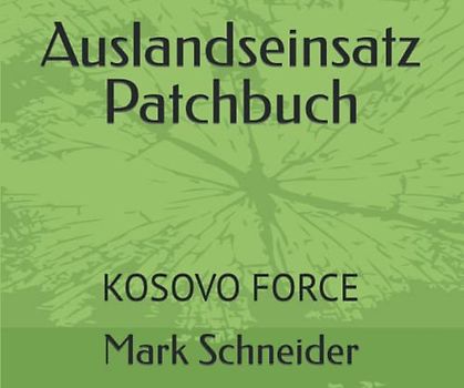 Auslandseinsatz Patchbuch: KOSOVO FORCE