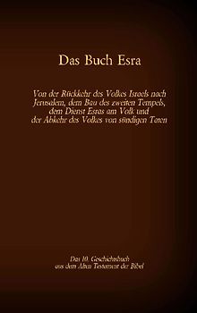 Das Buch Esra, das 10. Geschichtsbuch aus dem Alten Testament der Bibel