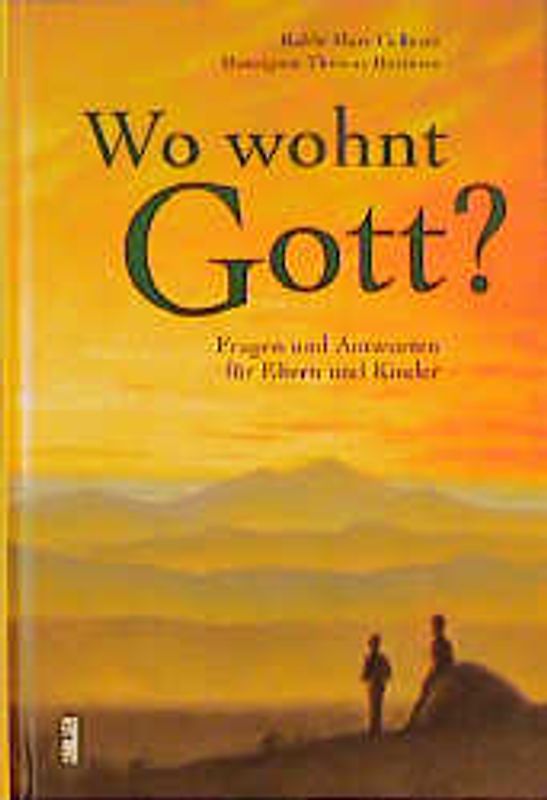 Wo wohnt der liebe Gott?. Fragen und Antworten für Eltern und Kinder