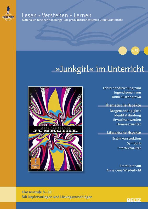 »Junkgirl« im Unterricht. Lehrerhandreichung zum Jugendroman von Anna Kuschnarowa (Klassenstufe 8–10, mit Kopiervorlagen und Lösungsvorschlägen)