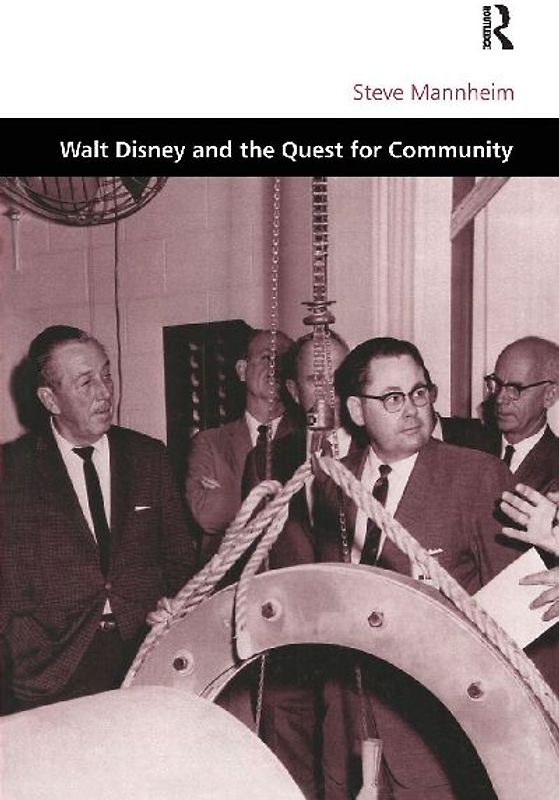 Walt Disney and the Quest for Community