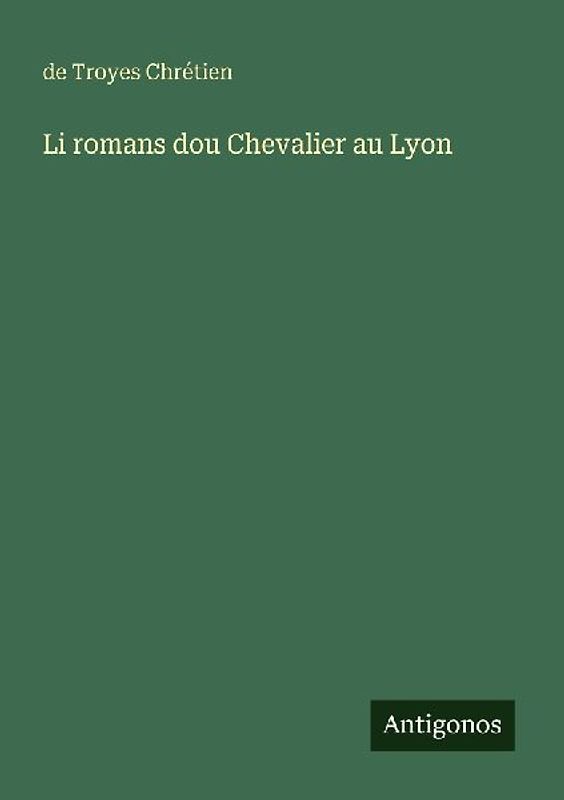 Li romans dou Chevalier au Lyon