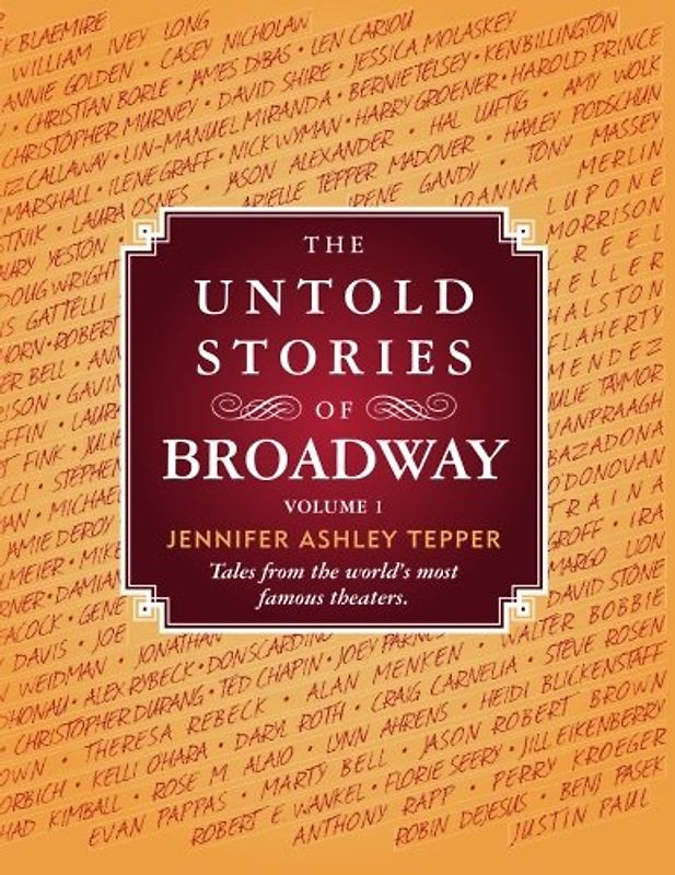 The Untold Stories of Broadway: Tales from the world's most famous theaters