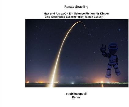Max und ArgoxX - Ein Science fiction für Kinder