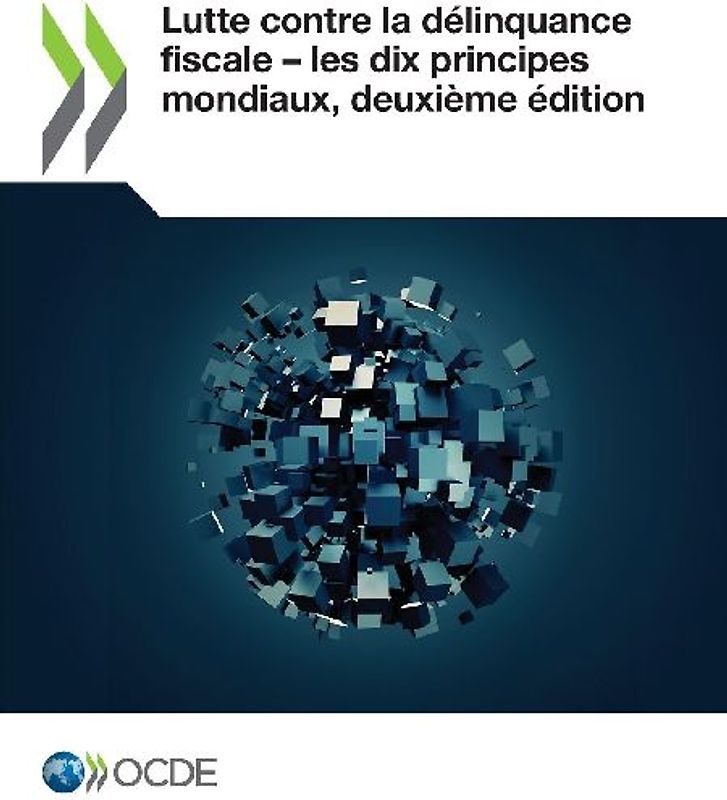 Lutte contre la délinquance fiscale ¿ les dix principes mondiaux, deuxième édition