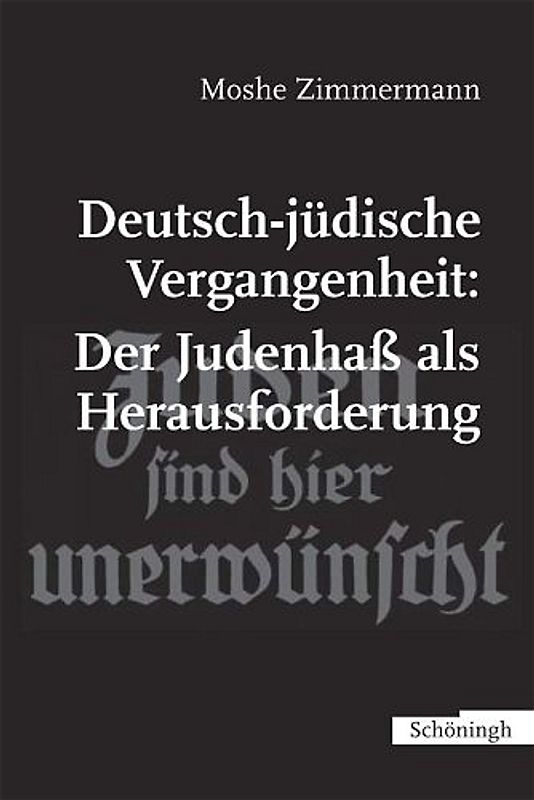 Deutsch-jüdische Vergangenheit: Der Judenhass als Herausforderung