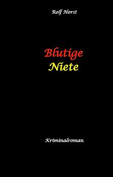 Blutige Niete: Autismus, Juwelenraub, organisiertes Verbrechen, Verrat, Auto, Fluchtwagen, Bandenkrieg, Maulwurf, Geldbote, Komplizen, Juwelier, Überfall, Carmen Siebert